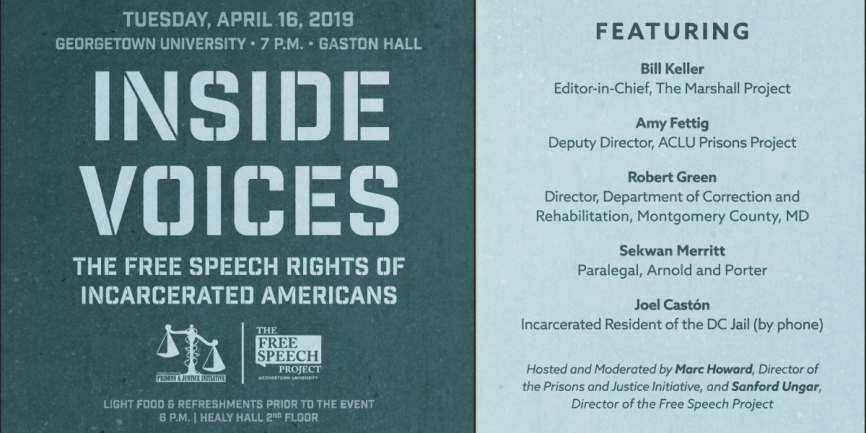 Inside Voices - The Free Speech Rights of Incarcerated Americans - Tuesday, April 16, 2019 7PM Gaston Hall